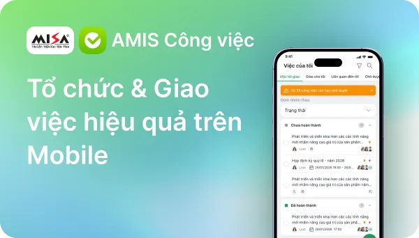 Tổ chức & Giao việc hiệu quả trên AMIS Công việc